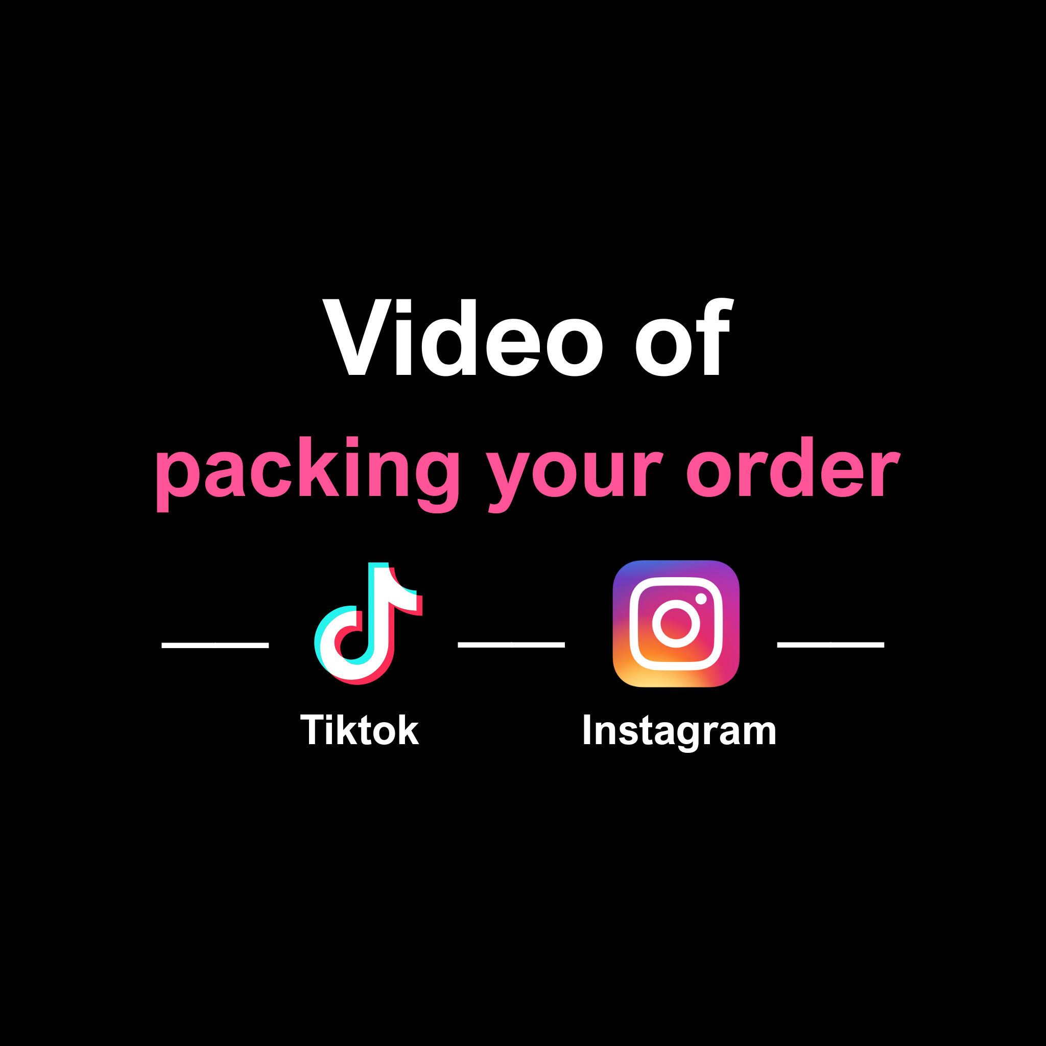 Packing Video of Your Order